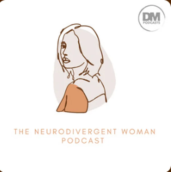 The Neurodivergent Woman